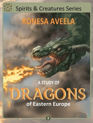 Ronesa Aveela - Study of Dragons of Eastern Europe, Inbunden