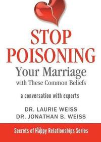 bokomslag Stop Poisoning Your Marriage with These Common Beliefs