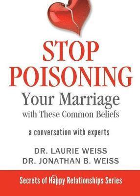 Stop Poisoning Your Marriage with These Common Beliefs 1