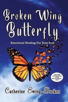 Broken Wing Butterfly: Emotional Healing for Your Soul