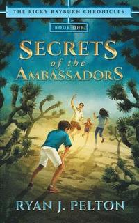 bokomslag Secrets of the Ambassadors: Action Adventure Middle Grade Novel (7-12)