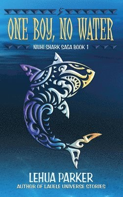 Lehua Parker - One Boy, No Water, Inbunden