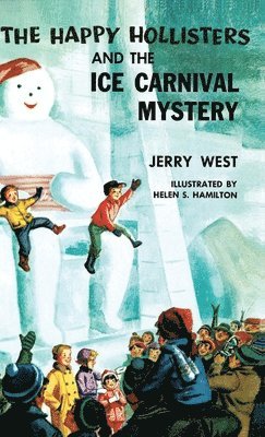 Jerry West - Happy Hollisters and the Ice Carnival Mystery, Inbunden