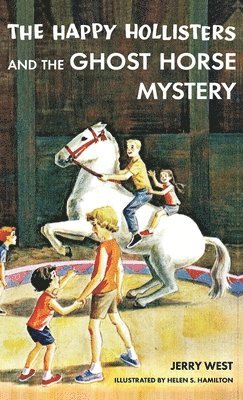 Jerry West - Happy Hollisters and the Ghost Horse Mystery, Inbunden
