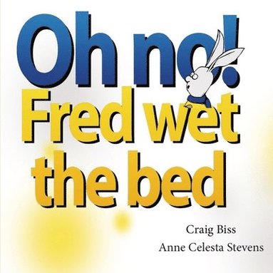 bokomslag Oh No, Fred Wet the Bed