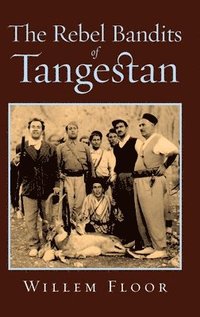 bokomslag The Rebel Bandits of Tangestan