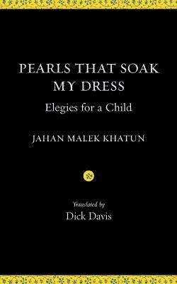 Jahan Malek Khatun - Pearls That Soak My Dress, Häftad