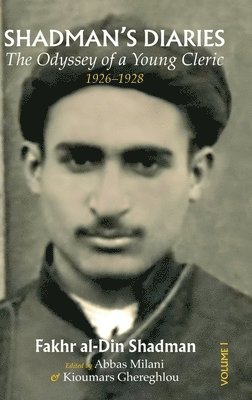 Fakhr Al-Din Shadman, Kioumars Ghereghlou, Fakhr al-Din Shadman, Abbas Milani - Shadman's Diaries, Inbunden
