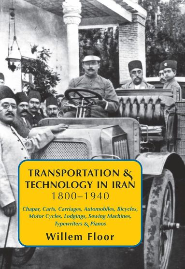 bokomslag Transportation & Technology in Iran, 1800-1940