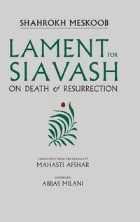 bokomslag Lament for Siavash