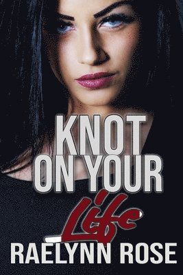 bokomslag Knot On Your Life