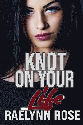 Knot On Your Life 1