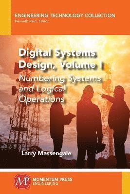 Digital Systems Design, Volume I 1