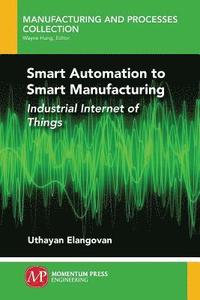 bokomslag Smart Automation to Smart Manufacturing