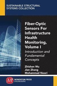 bokomslag Fiber-Optic Sensors For Infrastructure Health Monitoring, Volume I