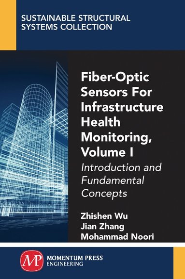 bokomslag Fiber-Optic Sensors For Infrastructure Health Monitoring, Volume I