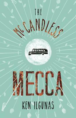 bokomslag The McCandless Mecca: A Pilgrimage to the Magic Bus of the Stampede Trail