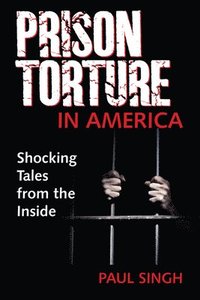 bokomslag Prison Torture in America: Shocking Tales from the Inside