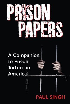 Prison Papers: A Companion to Prison Torture in America 1