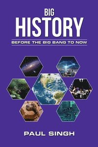 bokomslag Big History: Before the Big Bang to Now