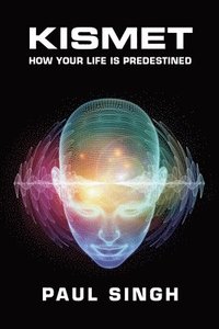 bokomslag Kismet: How Your Life is Predestined