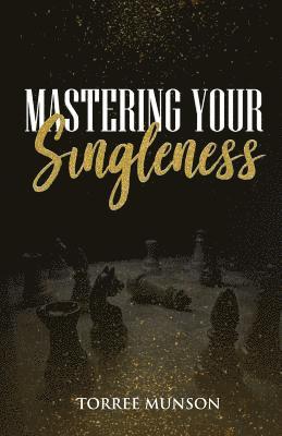 Mastering Your Singleness 1