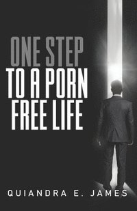bokomslag One Step To A Porn Free Life