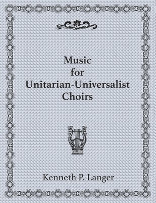 Kenneth Langer - Music For U-U Choirs, Häftad