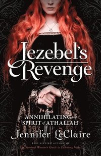 bokomslag Jezebel's Revenge: Annihilating the Spirit of Athaliah