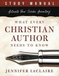 bokomslag What Every Christian Writer Needs to Know