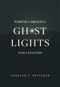bokomslag North Carolina Ghost Lights and Legends