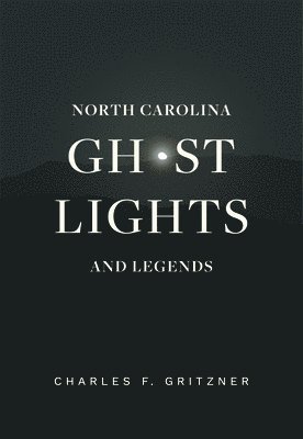 North Carolina Ghost Lights and Legends 1