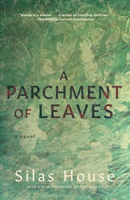 Silas House - Parchment of Leaves, Häftad