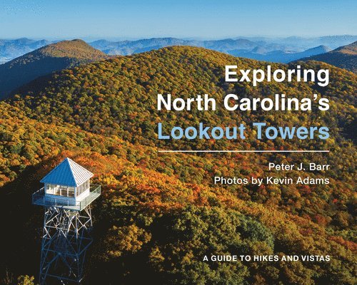 Exploring North Carolina's Lookout Towers 1