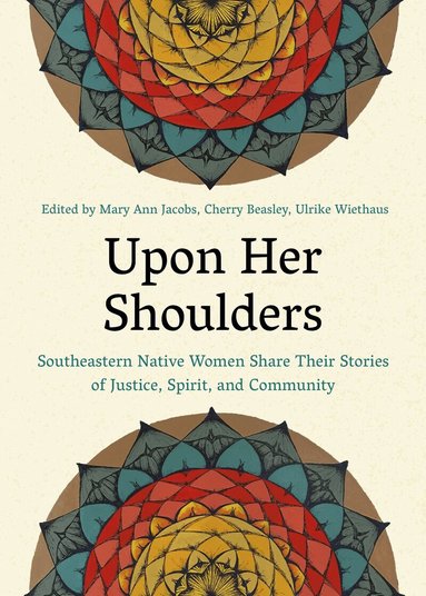 Mary Ann Jacobs, Cherry Maynor Beasley, Ulrike Wiethaus - Upon Her Shoulders, Häftad