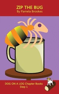 bokomslag Zip The Bug Chapter Book