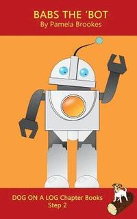 bokomslag Babs The 'Bot Chapter Book