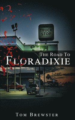 Tom Brewster - Road to Floradixie, Häftad
