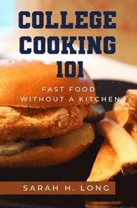 bokomslag College Cooking 101