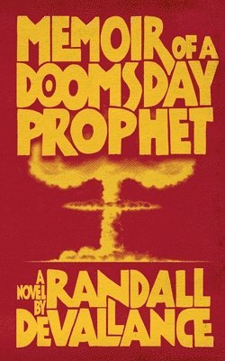 Randall Devallance - Memoir of a Doomsday Prophet, Häftad