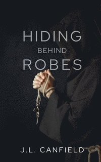 bokomslag Hiding Behind Robes