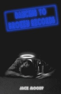 bokomslag Dancing to Broken Records