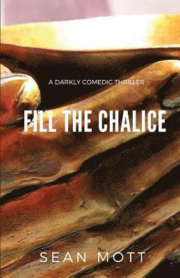 Sean Mott - Fill the Chalice, Häftad
