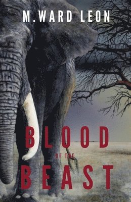M Ward Leon - Blood of the Beast, Häftad