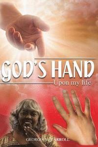 bokomslag God's Hand Upon My Life