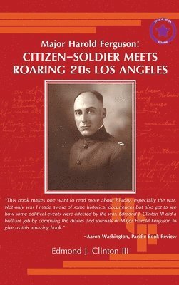 Major Harold Ferguson: Citizen-Soldier Meets Roaring 20s Los Angeles 1