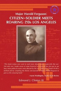 bokomslag Major Harold Ferguson: Citizen-Soldier Meets Roaring 20s Los Angeles