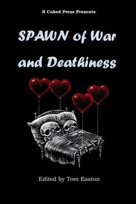 Spawn of War and Deathiness 1