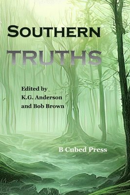 David Gerrold, K G Anderson Wa, Bob L Brown, K. G. Anderson Wa, Bob L. Brown, K.G. Anderson WA, Bob l Brown - Southern Truths, Häftad