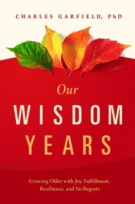 Charles Garfield - Our Wisdom Years, Häftad